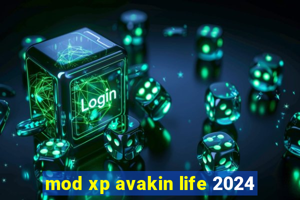 mod xp avakin life 2024